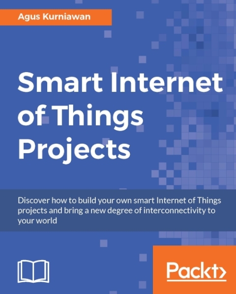 Cover image for book Smart Internet of Things Projects