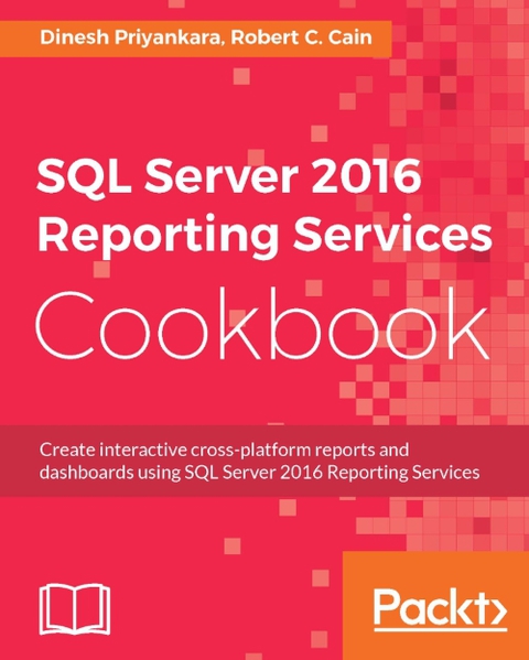 Cover image for book SQL Server 2016 Reporting Services Cookbook