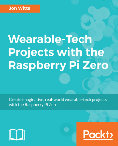 Cover image for book Wearable-Tech Projects with the Raspberry Pi Zero