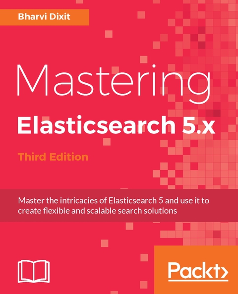 Cover image for book Mastering Elasticsearch 5.x - Third Edition