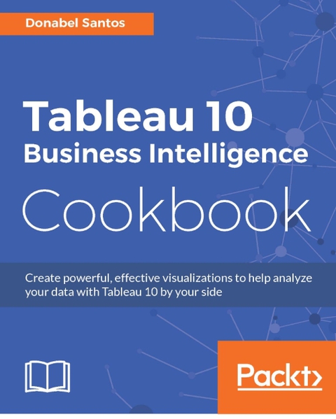 Cover image for book Tableau 10 Business Intelligence Cookbook
