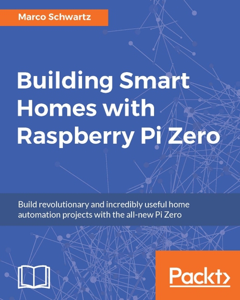 Cover image for book Building Smart Homes with Raspberry Pi Zero