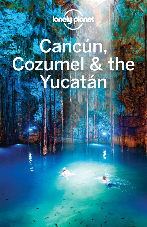 Cover image for book Lonely Planet Cancun, Cozumel & the Yucatan