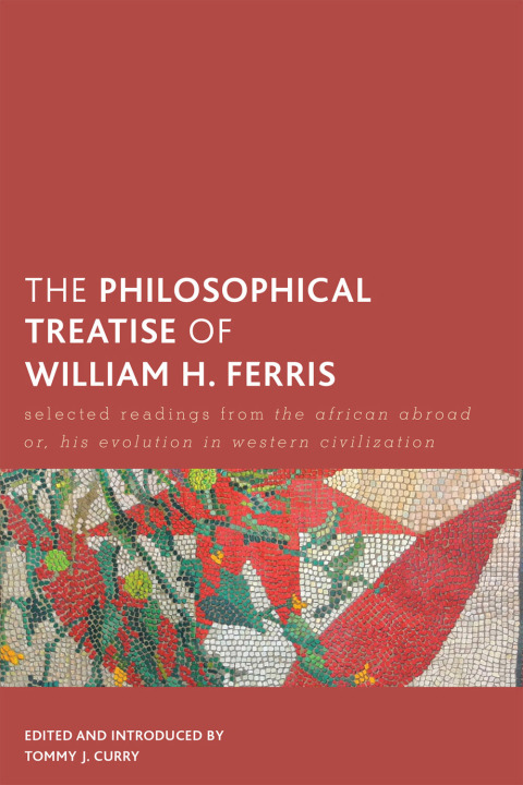 Cover image for book The Philosophical Treatise of William H. Ferris