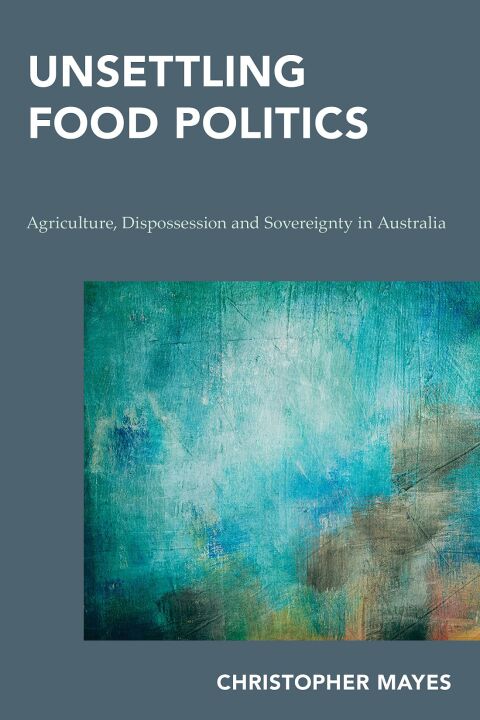 Cover image for book Unsettling Food Politics
