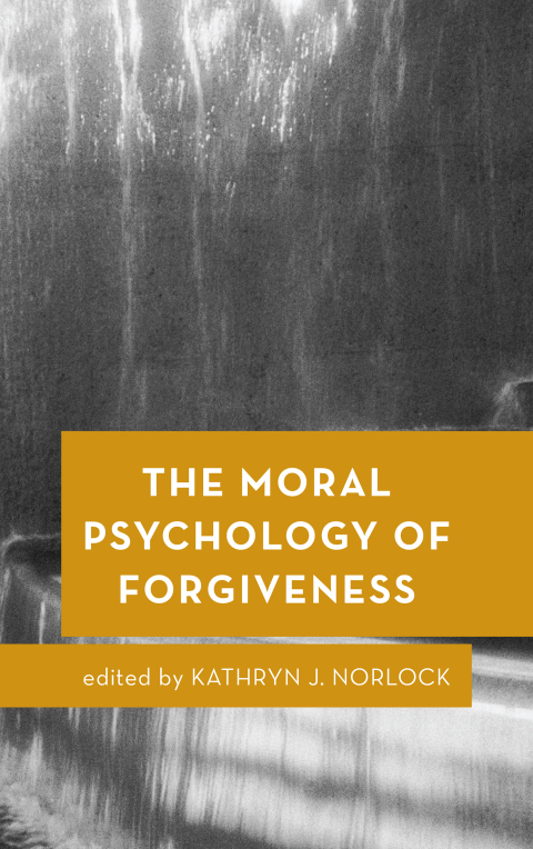 Cover image for book The Moral Psychology of Forgiveness