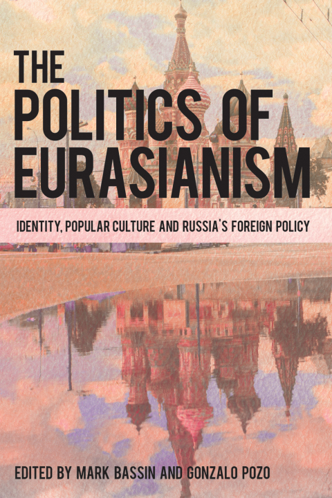 Cover image for book The Politics of Eurasianism
