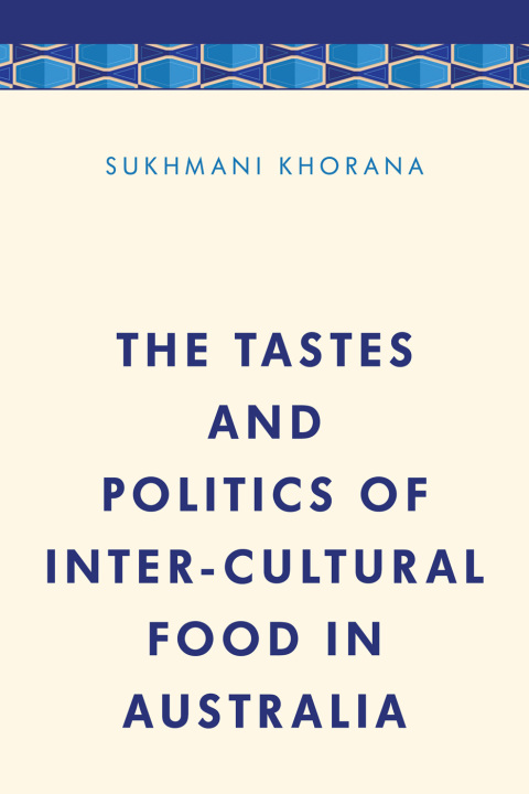 Cover image for book The Tastes and Politics of Inter-Cultural Food in Australia