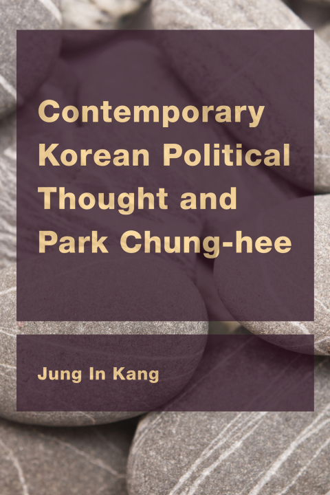 Cover image for book Contemporary Korean Political Thought and Park Chung-hee