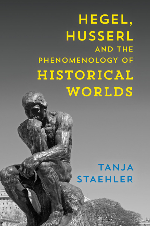 Cover image for book Hegel, Husserl and the Phenomenology of Historical Worlds