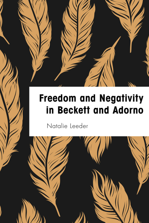 Cover image for book Freedom and Negativity in Beckett and Adorno