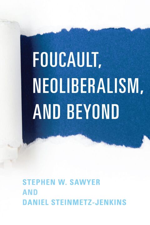 Foucault, Neoliberalism, and Beyond 