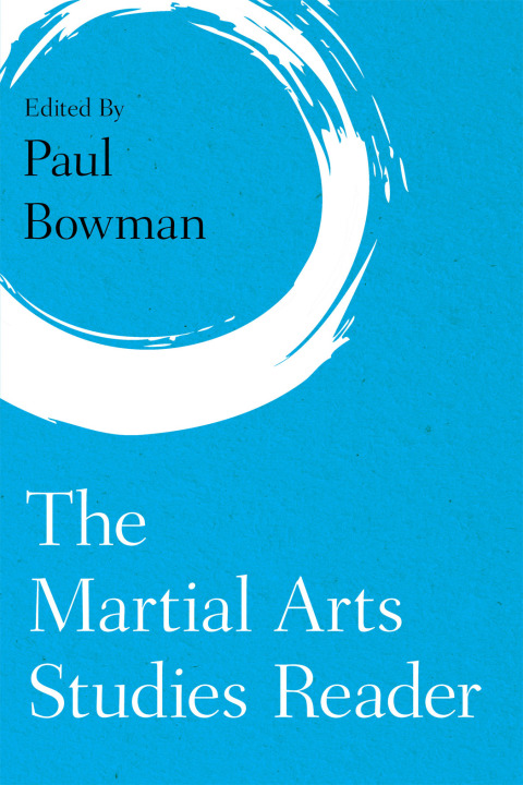 Cover image for book The Martial Arts Studies Reader