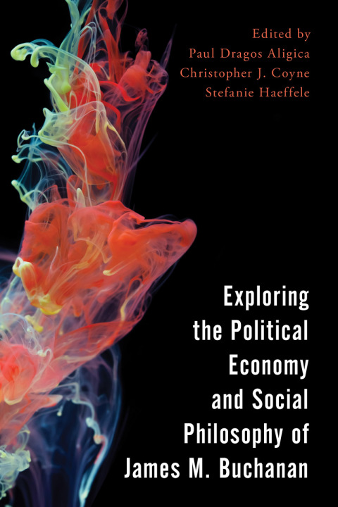 Cover image for book Exploring the Political Economy and Social Philosophy of James M. Buchanan