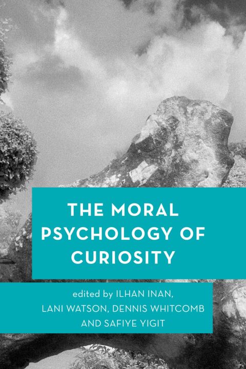 Cover image for book The Moral Psychology of Curiosity