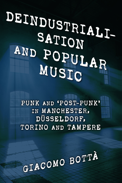 Cover image for book Deindustrialisation and Popular Music