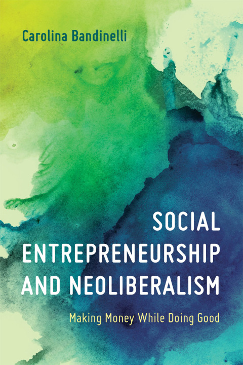 Cover image for book Social Entrepreneurship and Neoliberalism