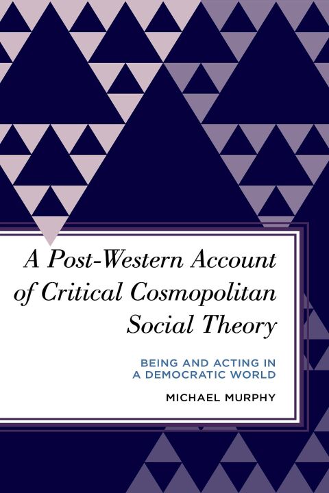 Post-Western Account of Critical Cosmopolitan Social Theory 