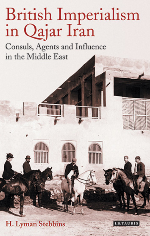 Cover image for book British Imperialism in Qajar Iran