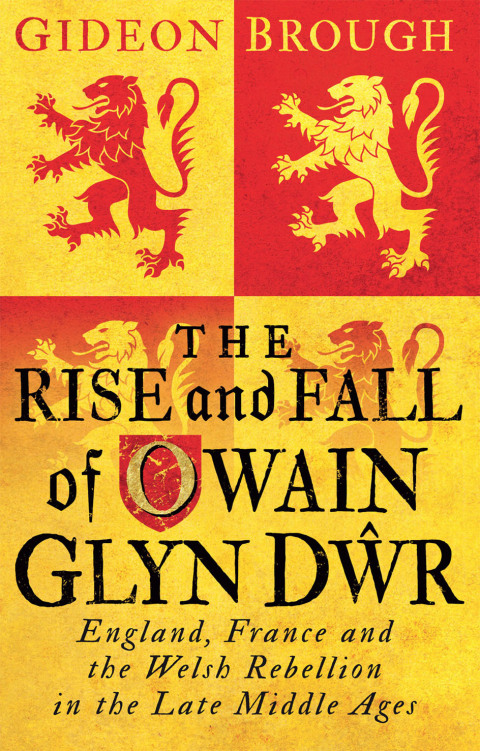 Cover image for book The Rise and Fall of Owain Glyn Dwr