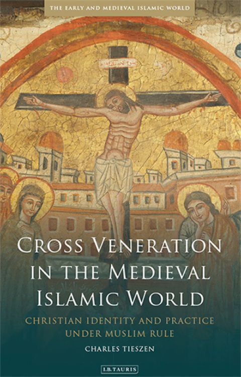 Cover image for book Cross Veneration in the Medieval Islamic World