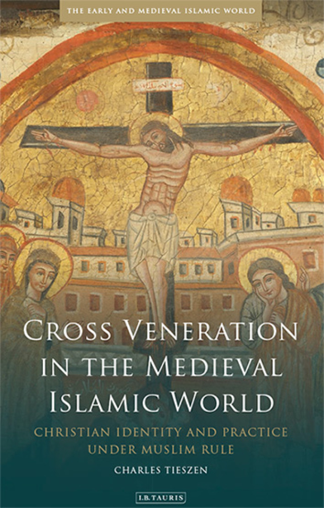 Cross Veneration in the Medieval Islamic World