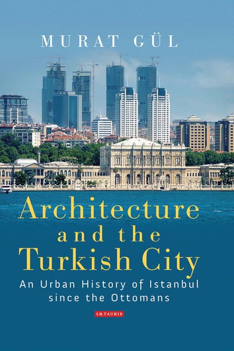 Cover image for book Architecture and the Turkish City