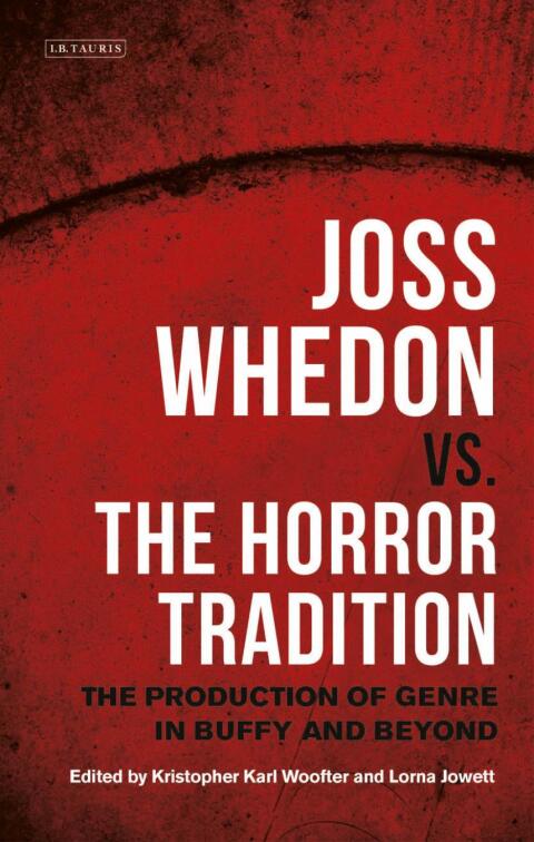 Joss Whedon vs. the Horror Tradition 