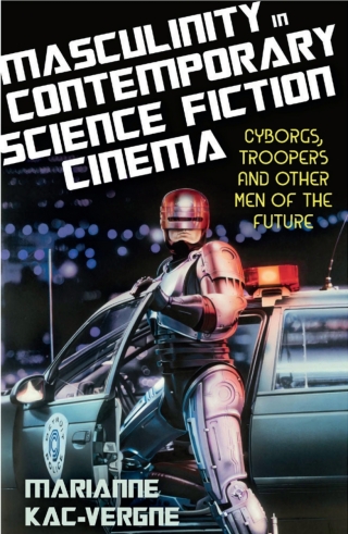 Masculinity in Contemporary Science Fiction Cinema