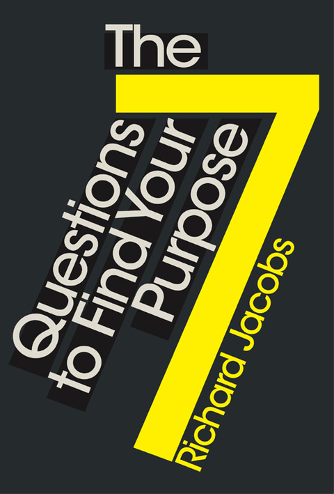 Cover image for book The 7 Questions to Find Your Purpose