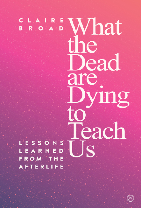 Cover image for book What the Dead are Dying to Teach Us