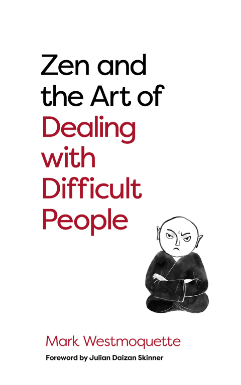 Cover image for book Zen and the Art of Dealing with Difficult People