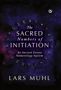 Cover image: The Sacred Numbers of Initiation 9781786788016