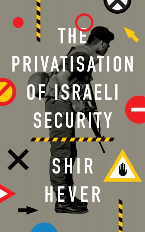 Cover image for book The Privatization of Israeli Security