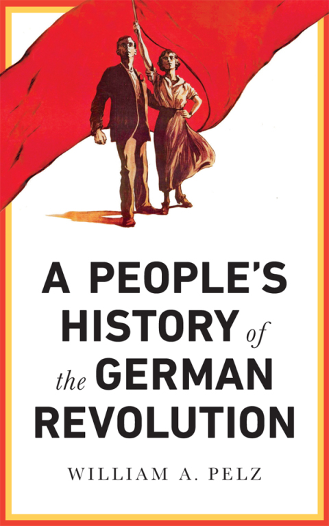 Cover image for book A People's History of the German Revolution