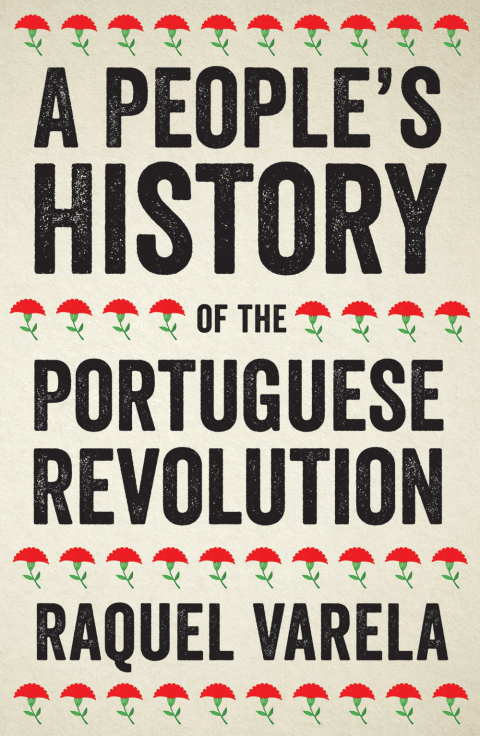 Cover image for book A People's History of the Portuguese Revolution