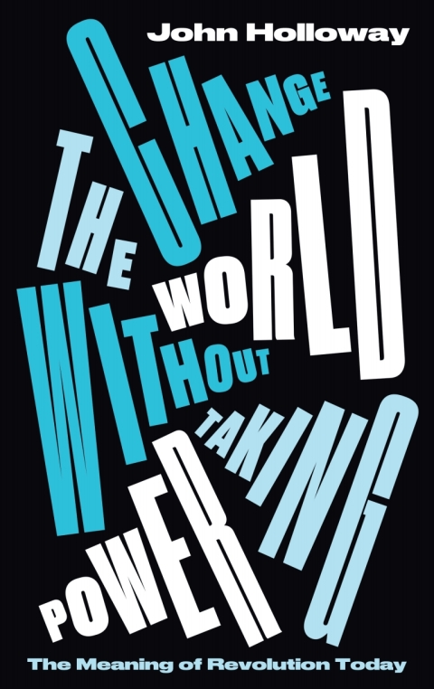 Cover image for book Change the World Without Taking Power