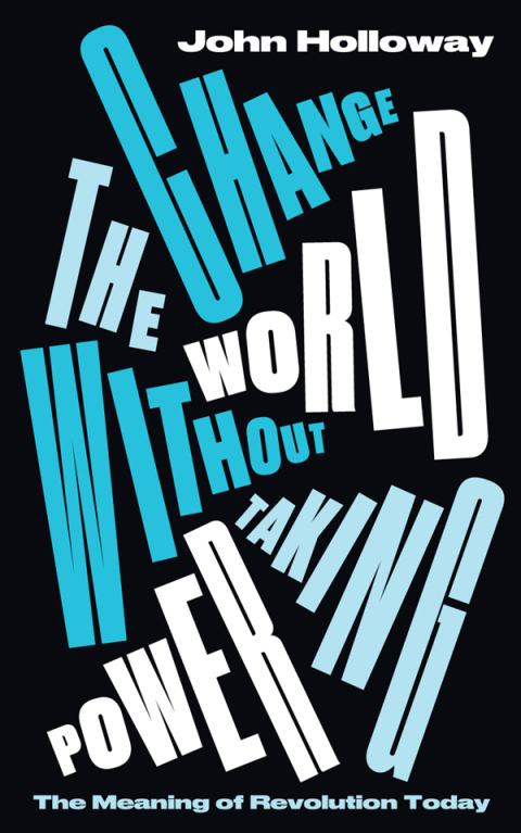 Cover image for book Change the World Without Taking Power