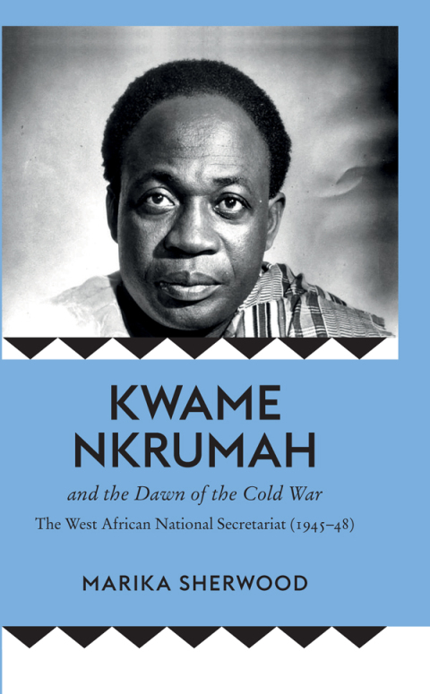 Cover image for book Kwame Nkrumah and the Dawn of the Cold War