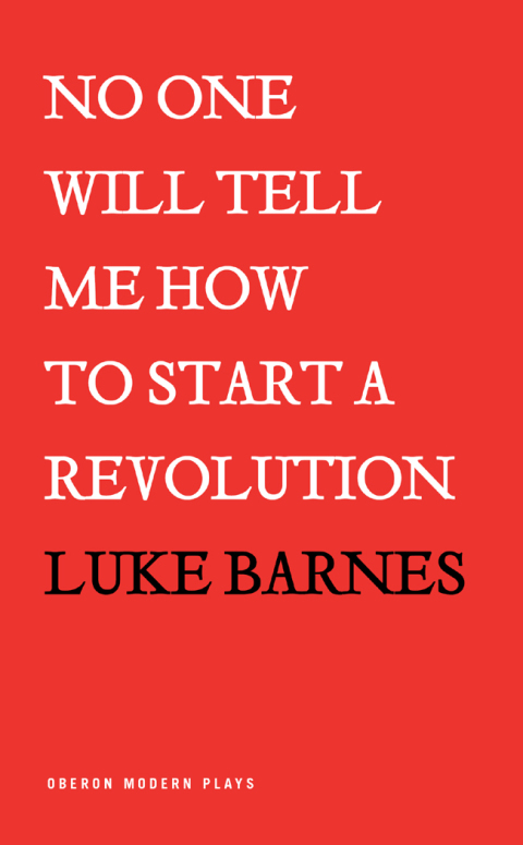 Cover image for book No One Will Tell Me How to Start a Revolution