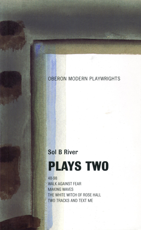 Cover image for book Sol B. River: Plays Two