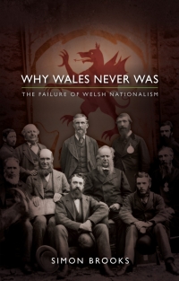 Titelbild: Why Wales Never Was 1st edition 9781786830128