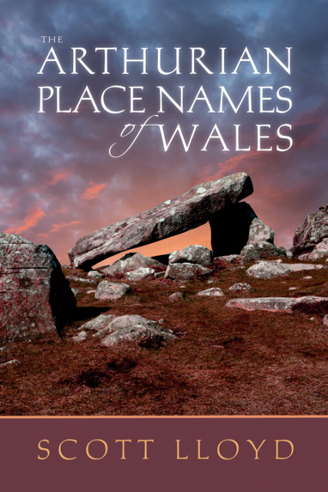 The Arthurian Place Names of Wales 