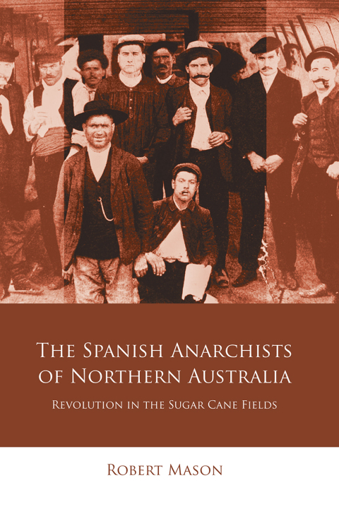 Cover image for book The Spanish Anarchists of Northern Australia