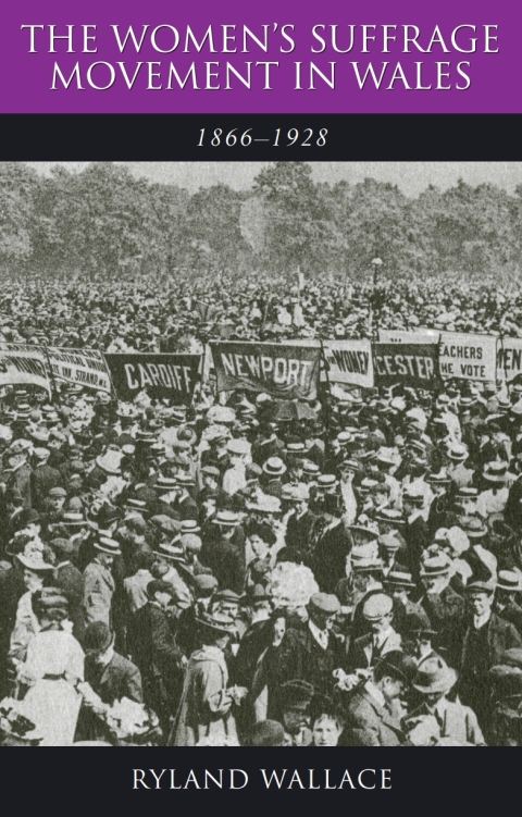 Cover image for book The Women's Suffrage Movement in Wales, 1866-1928