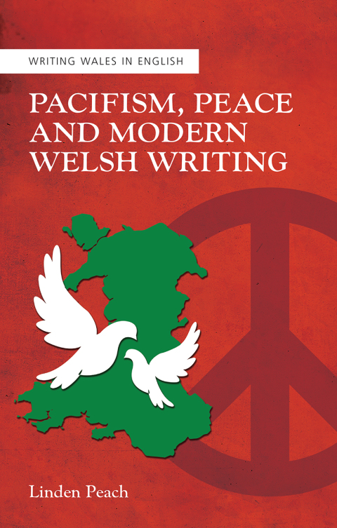 Cover image for book Pacifism, Peace and Modern Welsh Writing