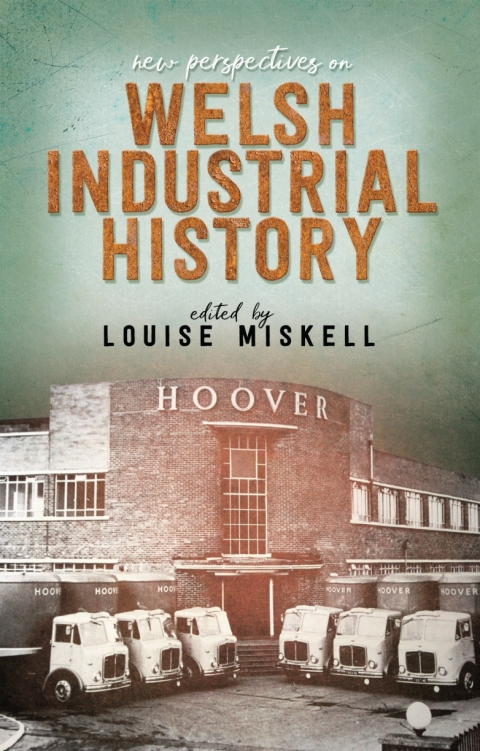 New Perspectives on Welsh Industrial History 