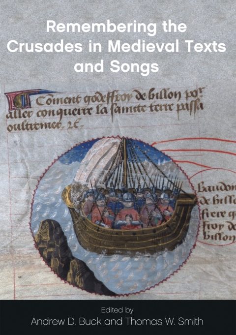 Remembering the Crusades in Medieval Texts and Songs 