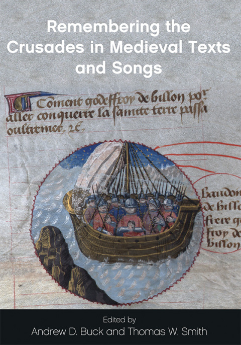 Remembering the Crusades in Medieval Texts and Songs 