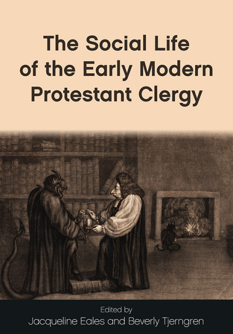 The Social Life of the Early Modern Protestant Clergy 